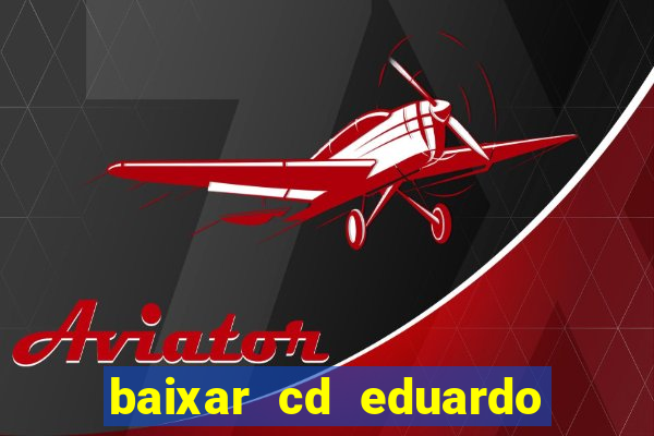 baixar cd eduardo costa 2023